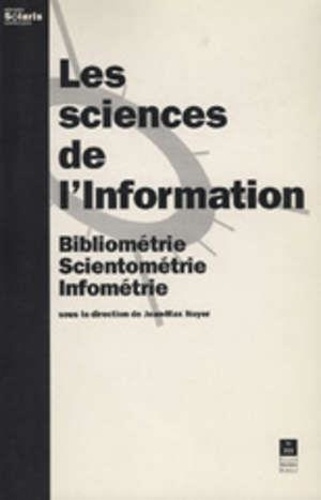 Emprunter LES SCIENCES DE L'INFORMATION : BIBLIOMETRIE, INFOMETRIE, SCIENTOMETRIE livre
