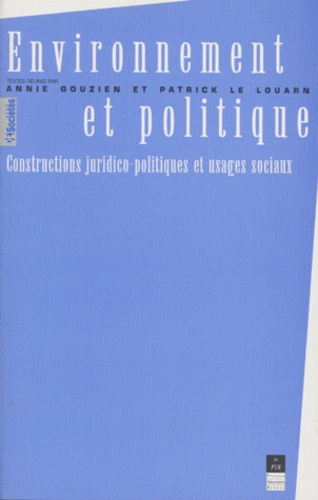 Emprunter ENVIRONNEMENT ET POLITIQUE. Constructions juridico-politiques et usages sociaux livre