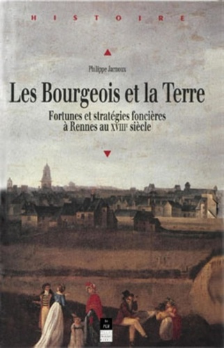 Emprunter Les bourgeois et la terre. Fortunes et stratégies foncières à Rennes au XVIIIe siècle livre