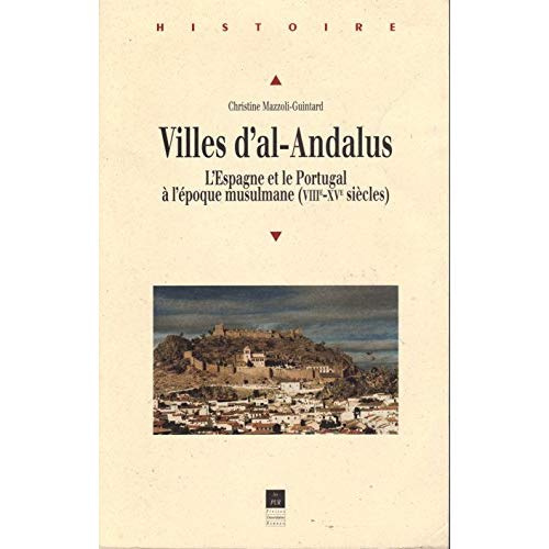 Emprunter Villes d'al-Andalus. L'Espagne et le Portugal à l'époque musulmane, VIIIe-XVe siècles livre