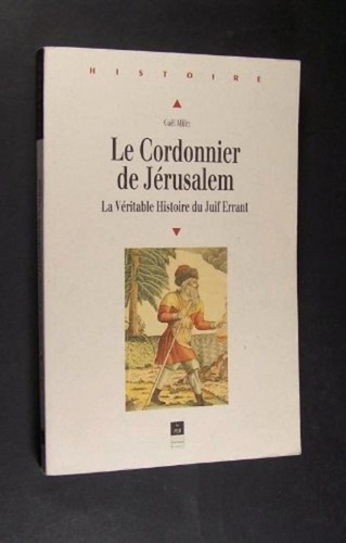 Emprunter Le cordonnier de Jérusalem. La véritable histoire du Juif errant livre