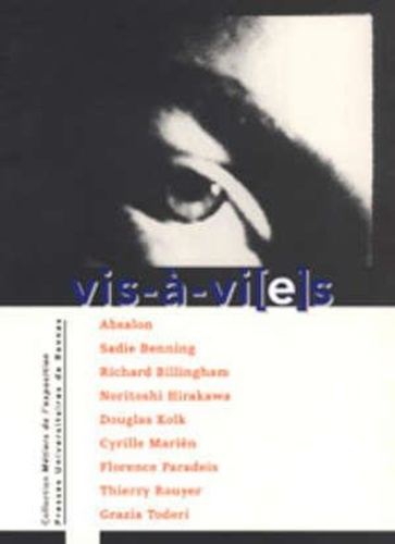 Emprunter Vis-à-vi(e)s : Absalon, Sadie Benning, Richard Billingham, Noritoshi Hirakawa, Douglas Kolk, Cyrille livre