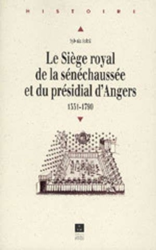 Emprunter Le siège royal de la sénéchaussée et du présidial d'Angers. 1551-1790 livre
