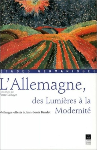 Emprunter L'Allemagne, des Lumières à la modernité. Mélanges offerts à Jean-Louis Bandet livre