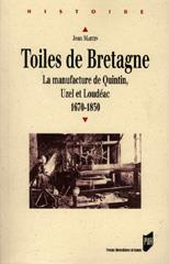 Emprunter TOILES DE BRETAGNE. La manufacture de Quintin, Uzel et Loudéac 1670-1830 livre