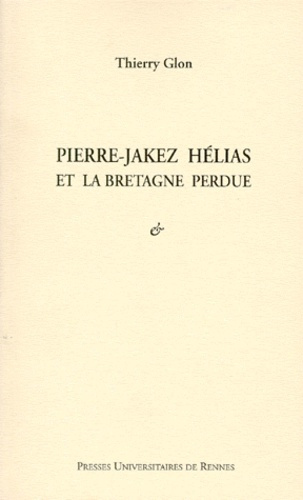 Emprunter Pierre-Jakez Hélias et la Bretagne perdue livre
