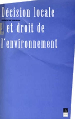 Emprunter Décision locale et droit de l'environnement. [actes du colloque, 11 avril 1996, Rennes et 19 avril 1 livre