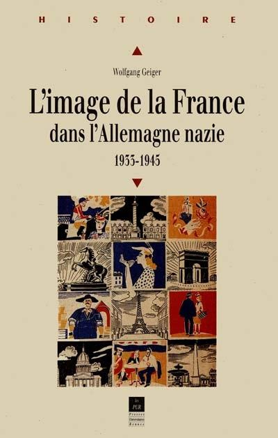 Emprunter L'image de la France dans l'Allemagne nazie, 1933-1945 livre