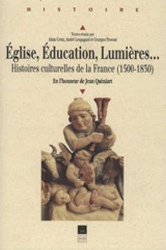 Emprunter Église, éducation, Lumières. Histoires culturelles de la France, 1500-1830, en l'honneur de Jean Qué livre