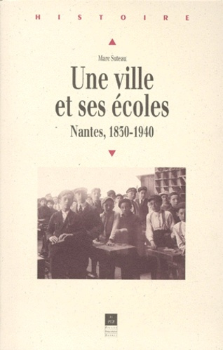 Emprunter UNE VILLE ET SES ECOLES. Nantes, 1830-1940 livre