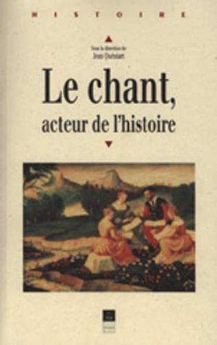 Emprunter Le chant, acteur de l'histoire. Actes du colloque tenu à Rennes du 9 au 11 septembre 1998 livre