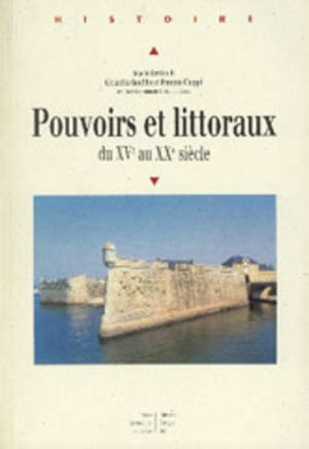 Emprunter Pouvoirs et littoraux. Du XV au XXe siècle, actes du colloque international de Lorient, 24, 25, 26 s livre