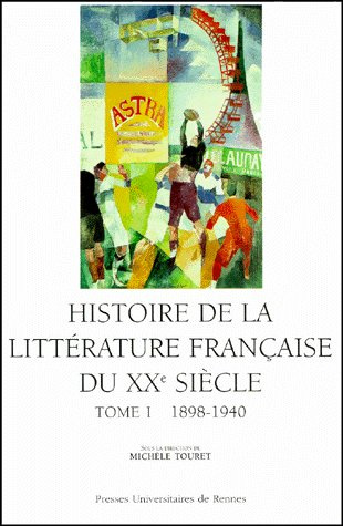 Emprunter Histoire de la littérature française du XXe siècle.. Tome 1, 1898-1940 livre
