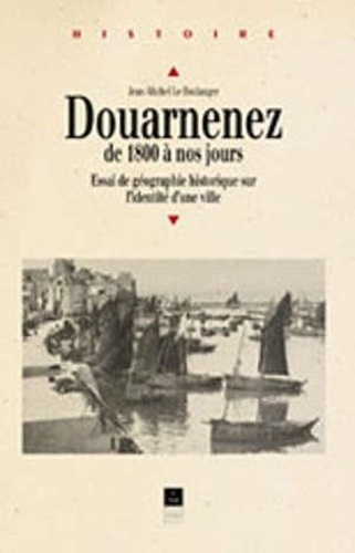 Emprunter Douarnenez de 1800 à nos jours. Essai de géographie historique sur l'identité d'une ville livre