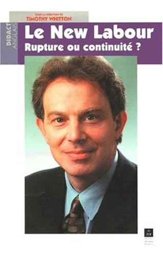 Emprunter Le New Labour. Rupture ou continuité ? livre