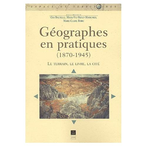 Emprunter Géographes en pratiques (1870-1945). Le terrain, le livre, la cité livre
