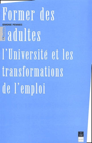 Emprunter Former des adultes. L'Université et les transformations de l'emploi livre