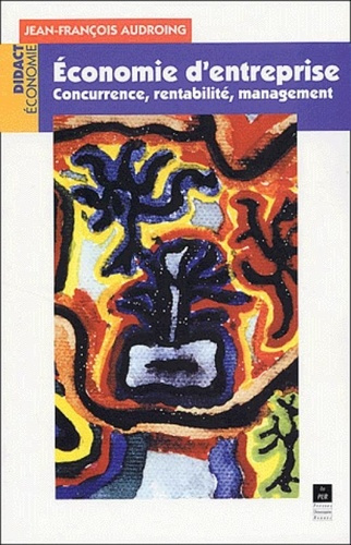Emprunter Economie d'entreprise. Concurrence, rentabilité, management livre