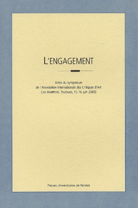 Emprunter L'engagement. Actes du symposium de l'Association Internationale des Critiques d'Art (Les Abattoirs, livre