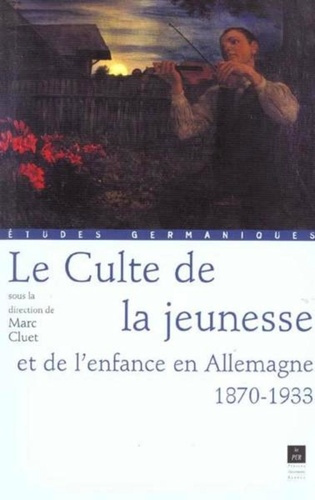 Emprunter Le Culte de la jeunesse et de l'enfance en Allemagne 1870-1933 livre
