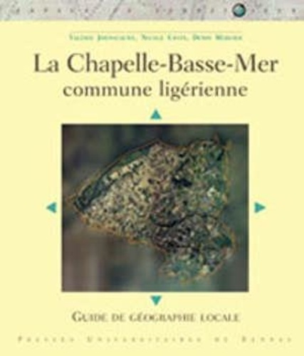 Emprunter La chapelle Basse-Mer, une commune ligérienne. Guide de géographie locale livre