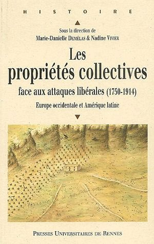Emprunter Les propriétés collectives face aux attaques libérales (1750-1914). Europe occidentale et Amérique l livre