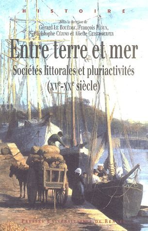 Emprunter Entre terre et mer. Sociétés littorales et pluriactivités (XVe-XXe siècle) livre