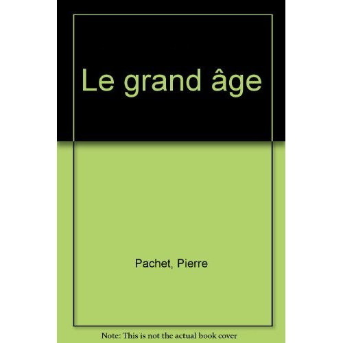 Emprunter Le grand âge livre