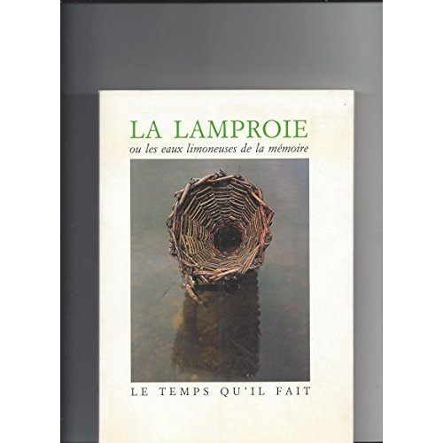 Emprunter La lamproie ou Les eaux limoneuses de la mémoire livre