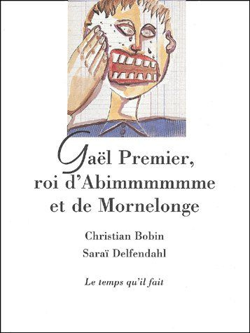 Emprunter Gaël Premier, roi d'Abimmmmmme et de Mornelonge livre