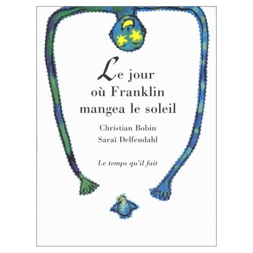 Emprunter Le jour où Franklin mangea le soleil livre