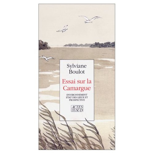 Emprunter ESSAI SUR LA CAMARGUE. Environnement, état des lieux et prospective livre