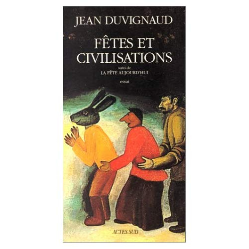 Emprunter Fêtes et civilisations. suivi de La fête aujourd'hui livre