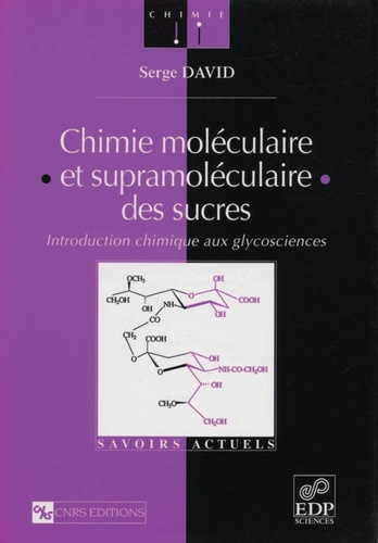 Emprunter CHIMIE MOLECULAIRE ET SUPRAMOLECULAIRE DES SUCRES livre
