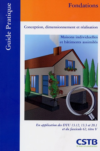 Emprunter FONDATIONS. CONCEPTION, DIMENSIONNEMENT ET REALISATION. MAISONS INDIVIDUELLES ET livre