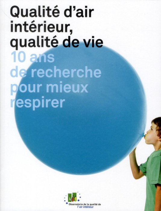 Emprunter Qualité d'air intérieur, qualité de vie. 10 ans de recherche pour mieux respirer livre