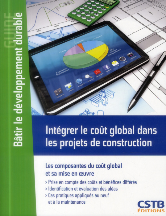 Emprunter Intégrer le coût global dans les projets de construction. Les composantes du coût global et sa mise livre