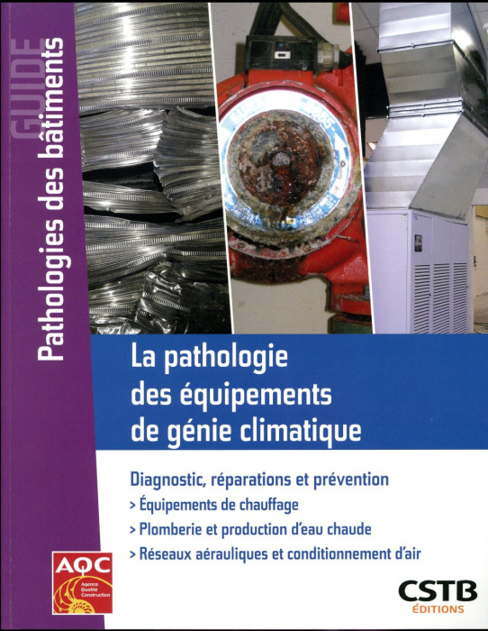 Emprunter La pathologie des équipements de génie climatique. Diagnostic, réparations et prévention livre