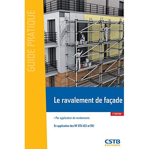 Emprunter Le ravalement de façade par application de revêtement. En application des NF DTU 42.1 et 59.1 livre