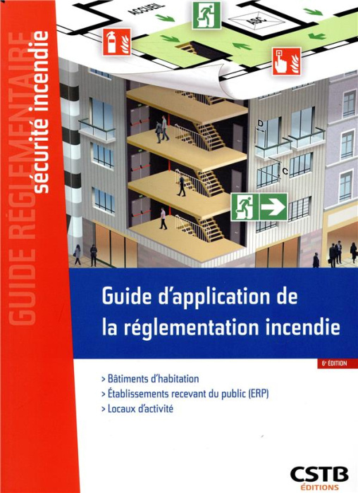 Emprunter Guide d'application de la réglementation incendie. Habitation, ERP, locaux d'activité, 6e édition livre
