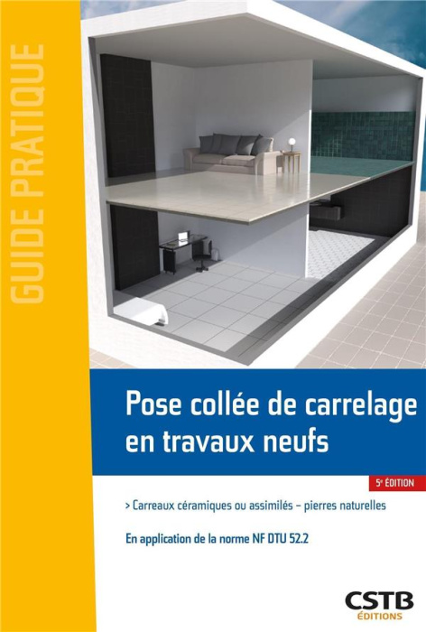 Emprunter Pose collée de carrelage en travaux neufs. Carreaux céramiques ou assimilés - pierres naturelles, 5e livre