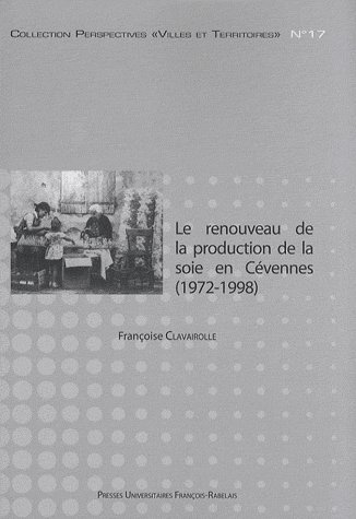 Emprunter Le renouveau de la production de la soie en Cévennes (1972-1998). Chronique d'une relance annoncée livre