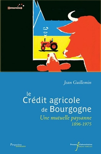 Emprunter Le Crédit agricole de Bourgogne. Une mutuelle paysanne 1896-1975 livre