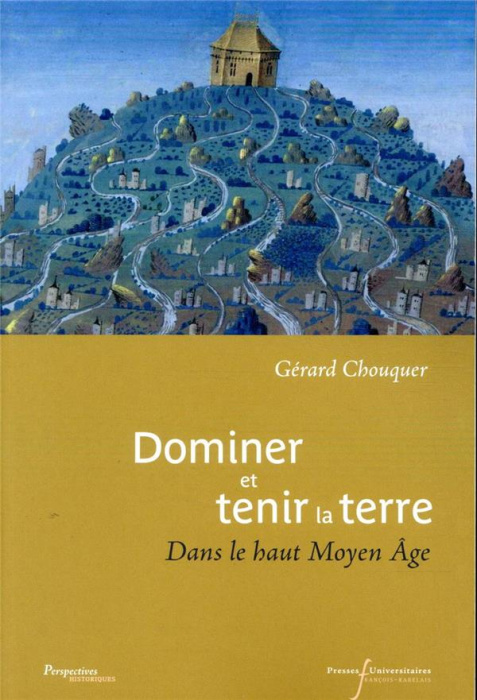 Emprunter Dominer et tenir la terre. Dans le haut Moyen Age livre
