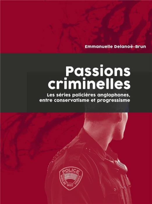 Emprunter Passions criminelles. Les séries policières anglophones, entre conservatisme et progressisme livre