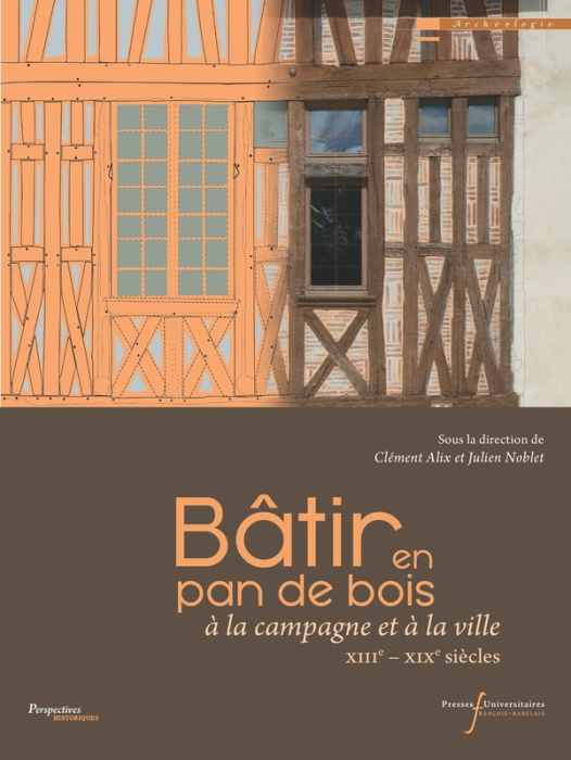Emprunter Bâtir en pan de bois. A la campagne et à la ville XIIIe-XIXe siècles livre