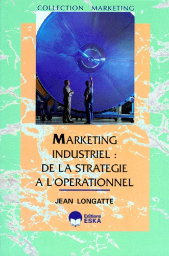 Emprunter Marketing industriel. De la stratégie à l'opérationnel livre