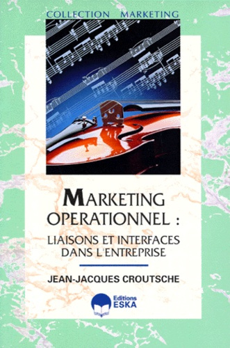 Emprunter Marketing opérationnel. Liaisons et interfaces dans l'entreprise livre