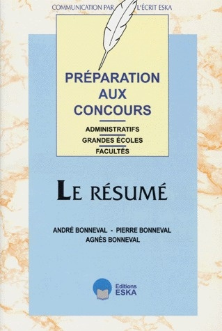 Emprunter Le résumé. Préparation aux concours administratifs, grandes écoles, facultés livre