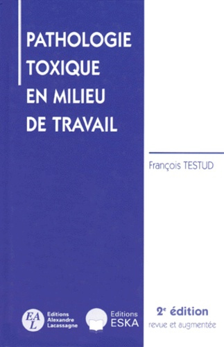Emprunter PATHOLOGIE TOXIQUE EN MILIEU DE TRAVAIL. 2e édition revue et augmentée livre